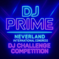 Dj Prime - Neverland Dj Challenge Competition Winner Set