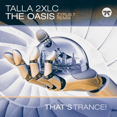 Talla 2XLC - The Oasis (Zyrus 7 Psy Remix) (Extended version)
