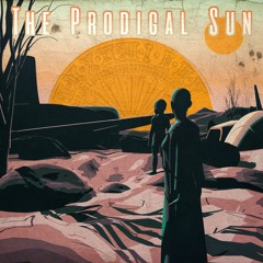 The Prodigal Sun (I Don't Want to Set The World On Fire)