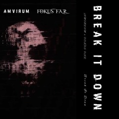AMVIRUM X FOKUS FAR - Break It Down