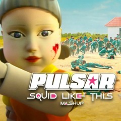 Pulsar - Squid Like This Mashup [FREE DOWNLOAD]