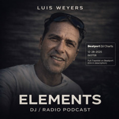 Luis Weyers – Elements (DJ / Radio Podcast)