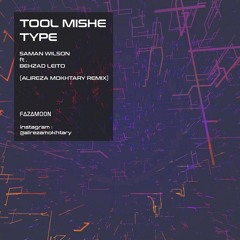 Tool Mishe Type (Alireza Mokhtary Remix)