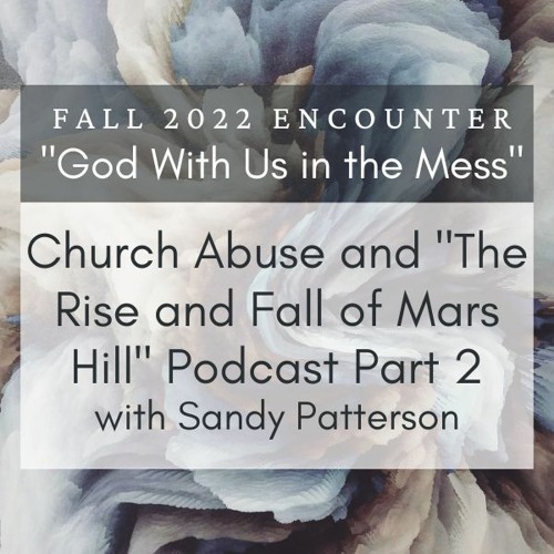 Stream Church Abuse and "The Rise and Fall of Mars Hill Podcast" Part 2
