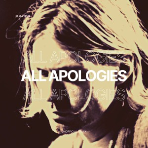 All Apologies (JP Mäyeur Unofficial Remix)[NIRVANA]