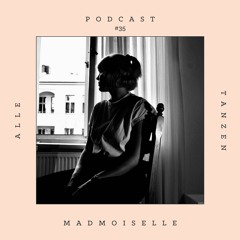 MADmoiselle ✰ Alle Tanzen Podcast #35