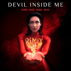KSHMR, KAAZE feat. KARRA - Devil Inside Me (Raidik Remix)