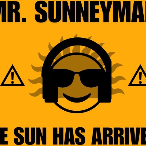 THE SUN HAS ARRIVED-Mr. Sunneyman (oficial audio)