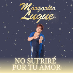 No sufriré por tu amor