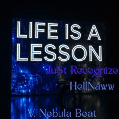 Life is a lesson Ft. HellNaww- (V. Nebula Beat )