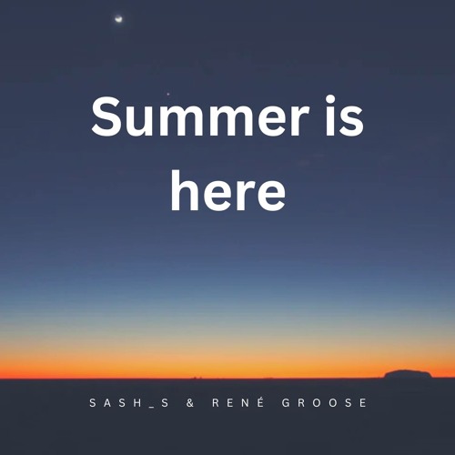 Sash_S & René Groose - Summer is here (FREE DOWNLOAD)