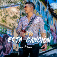ESTA CANCION - Jorch Bueno