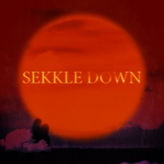 SEKKLE DOWN