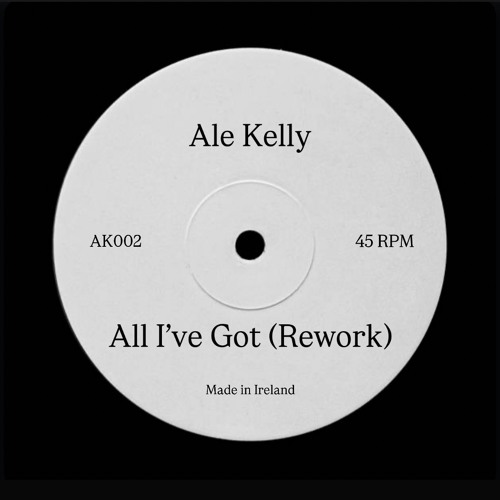 Ale Kelly - All I've Got (Rework)