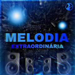 Melodia Extraordinária (Slowed)