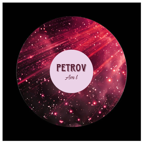 PETROV - Am I