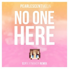 PearlescentMoon - No One Here (elybeatmaker Remix)