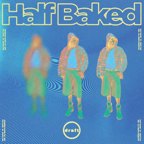 HALF BAKED
