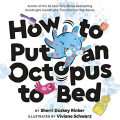 [READ] KINDLE 💜 How to Put an Octopus to Bed: (Going to Bed Book, Read-Aloud Bedtime