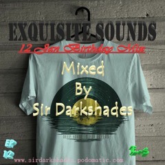 Exquisite Sounds - EP12 Bd Mix_ Mixed By Sir Darkshades.mp3