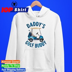 Daddys golf buddy golf cart shirt