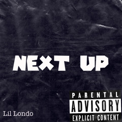 Lil Londo - Next Up