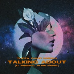 D.Ribeiro ,Almek - Talking About _ Remix  (FREE DOWNLOAD )