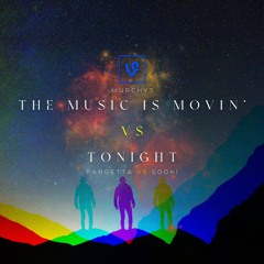 The Music Is Movin' vs Tonight