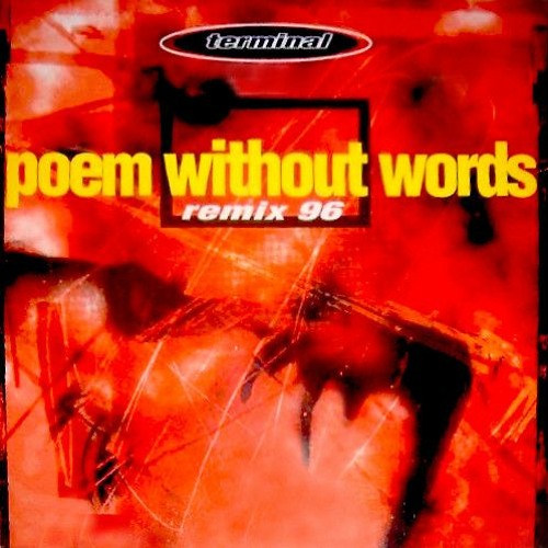 Terminal - Poem Without Words (Remix 96)
