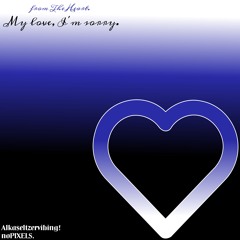 my love, i'm sorry. [w/ noPIXELS.]