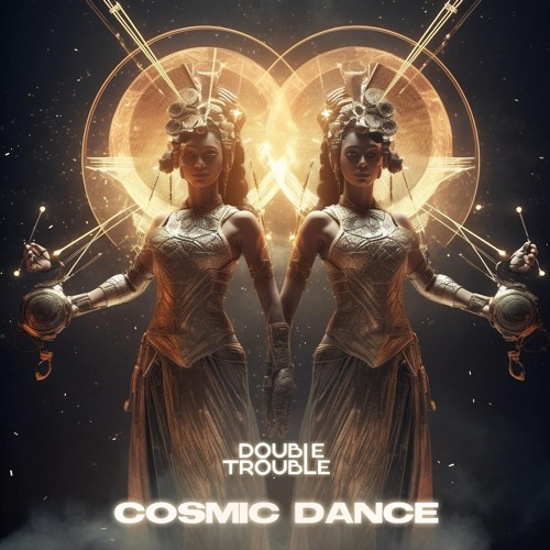 Double Trouble - Cosmic Dance [Kidding Aside]