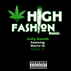 High Fashion Remix Ft. Benz-G x Hitec_V
