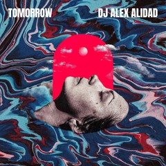 Dj Alex Alidad - Tomorrow