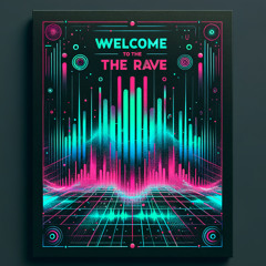 WELCOME TO THE RAVE