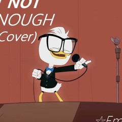 I'm Just Not Good Enough (Ducktales Cover)