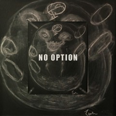 Osi Reign - No Option