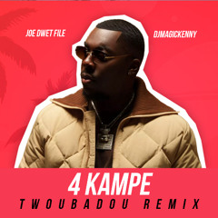 4 KAMPÉ ( Twoubadou Remix )