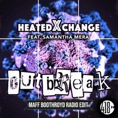 Outbreak - HeatedXchange Ft - Samantha Mera (Maff Boothroyd Remix) - [Radio Mix]