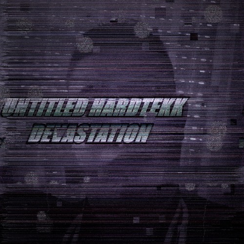 UNTITLED HARDTEKK DEVASTATION