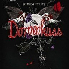 PDF/Ebook Dornenkuss BY : Bettina Belitz