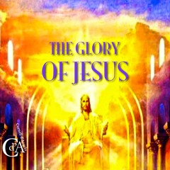 The Glory Of Jesus