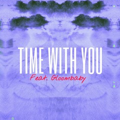 Time With You Feat. Gloombaby (Prod. Kambion)