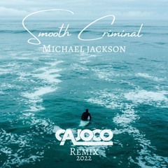 Michael Jackson - Smooth Criminal (Cajoco Remix) 2022