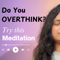 Meditation for Anxiety and Overthinking