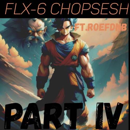 FLX-6 CHOPSESH - PART 4 (BO)(EF)