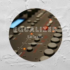 EQUALIZED Selects