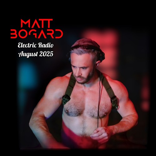 Matt Bogard - Electric Radio - Aug 2025.mp3