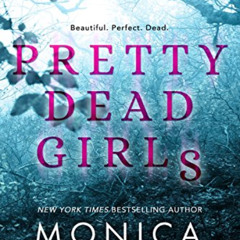 [Access] KINDLE 💛 Pretty Dead Girls by  Monica Murphy [KINDLE PDF EBOOK EPUB]