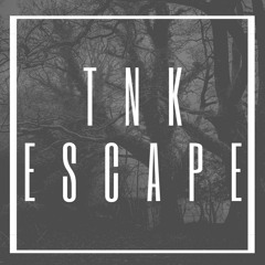 TNK - Escape (175er Tekk)