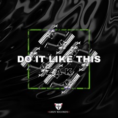 Z A K - Do It Like This (Original Mix)